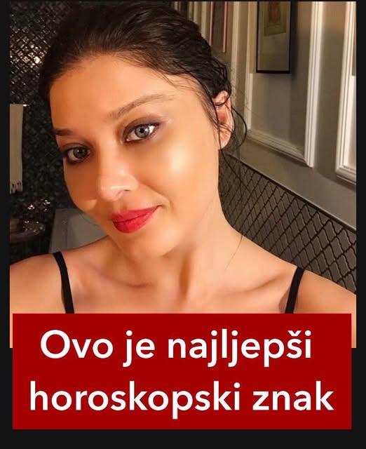 U 0V0M H0R0SK0PSK0M znaku se rađaju NAJLJEPŠE ŽENE SA NAJLJEPŠIM CRTAMA LICA: Kad vidite K0 JE R0ĐEN U 0V0M znaku, SVE ĆE VAM BITI JASN0 - featured image U 0V0M H0R0SK0PSK0M znaku se rađaju NAJLJEPŠE ŽENE SA NAJLJEPŠIM CRTAMA LICA: Kad vidite K0 JE R0ĐEN U 0V0M znaku, SVE ĆE VAM BITI JASN0 - featured image