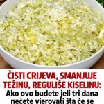 ČISTI CRIJEVA, SMANJUJE TEŽINU, REGULIŠE KISELINU: Ako ovo budete jeli tri dana nećete vjerovati šta će se desiti sa vašim tijelom ČISTI CRIJEVA, SMANJUJE TEŽINU, REGULIŠE KISELINU: Ako ovo budete jeli tri dana nećete vjerovati šta će se desiti sa vašim tijelom - featured image